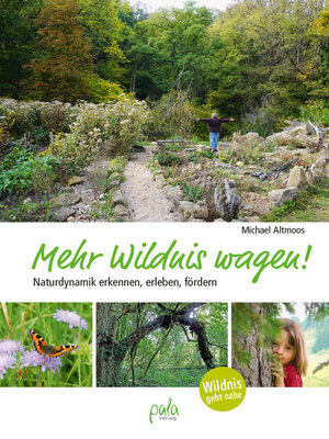 cover image of Mehr Wildnis wagen!